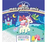 Mes petits amis - Coloriages mystères - Fantasy World