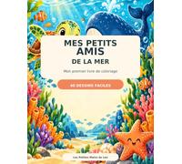 Mes petits amis de la mer: Mon premier livre de coloriage