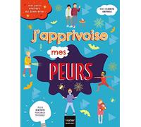 Mes petits ateliers du bien-être - J'apprivoise mes peurs