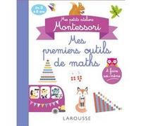 Mes petits ateliers Montessori - Mes premiers outils mathématiques Collectif (Auteur)