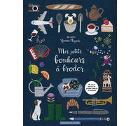 Mes petits bonheurs à broder - Yumiko Higuchi - Dessain Et Tolra - broché - Guide
