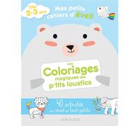 Mes petits cahiers d'éveil - les coloriages magiques des p'tits loustics