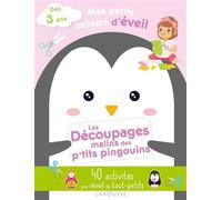Mes petits cahiers d'éveil - Les découpages malins des p'tits pingouins - Collectif - Larousse - broché - Document jeunesse