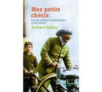 Mes petits chéris - Lettres inédites et délicieusee à ses enfants Rudyard Kipling (Auteur), Thierry Gillyboeuf (Traduction)