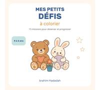 Mes petits défis à colorier: 15 missions de coloriage pour les enfants de 4 à 6 ans - Avec étoiles à gagner et guide pour les parents