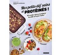 Mes petits-déj' sains et protéinés ! Coralie Costi (Auteur), Marie-Elodie Pape (Auteur)