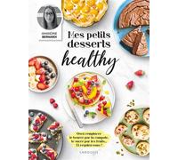 Amandine Bernardi – Mes petits desserts healthy – Guide – Cartonné – Larousse