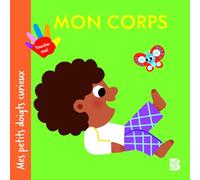 Mes petits doigts curieux - Mon corps