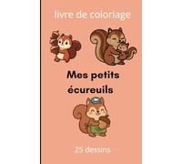 Mes petits écureuils: Livre de coloriages