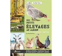 Mes petits élevages au jardin Alain Fournier (Auteur)