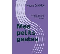 Mes petits gestes: J apprends les gestes du quotidien en douceur.