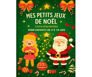 Mes petits jeux de Noël - Livre d'activités pour enfants de 4 à 10 ans: Grand format pour ce concentré de bonne humeur - des coloriages - des labyrinthes - des points à relier - Plus de 150 pages
