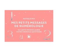 Mes Petits Messages De Numérologie - 54 Cartes Pour Éclairer Votre Chemin Au Quotidien