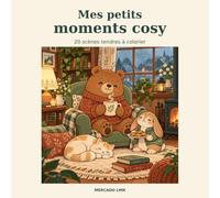 Mes petits moments cosy: 20 scènes tendres à colorier