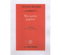 Mes petits papiers - Antoine Blondin - Table ronde - broché - Roman