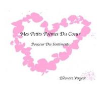Mes Petits Poèmes Du Coeur Eléonore Vergeot (Auteur)