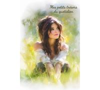 Mes petits trésors du quotidien - Collection printemps (édition illustrée en couleur): Un carnet pour cultiver la gratitude, vivre l’instant présent et nourrir votre bien-être