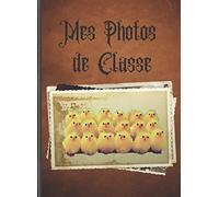 Mes photos de Classe: Album à compléter avec toutes vos photos de classe, vos photos et souvenirs avec vos camarades - Notez le nom de l’école, la ... - 12 classes - Grand format 21,6 x 29,7 cm