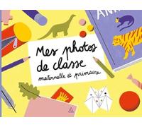 Mes photos de classe : maternelle et primaire