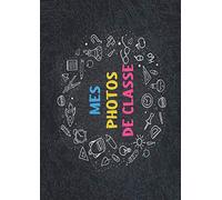 Mes Photos De Classe: Mon album de photos de classe et souvenirs d’école | 21 x 29,7 cm