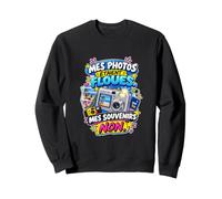 Mes Photos Étaient Floues Mes Souvenirs Non Humour Nostalgie Sweatshirt