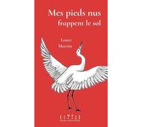 Mes pieds nus frappent le sol - Laure Martin - Double Ponctuation - broché - Roman