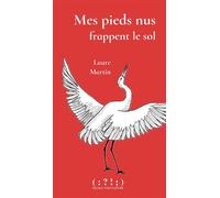 Mes pieds nus frappent le sol - Laure Martin - Double Ponctuation - broché - Roman