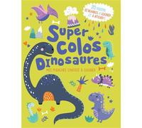 Mes planches d'artiste à colorier - Super colos Dinosaures - Atelier Cloro - 1 2 3 Soleil - broché - Document jeunesse