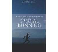 MES PLANS D'ENTRAINEMENT - SPECIAL RUNNING: Carnet de suivi