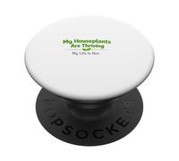 Mes Plantes d'intérieur prospèrent, ma Vie n'est Pas | Plant Parent PopSockets PopGrip Adhésif