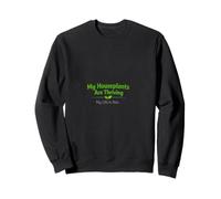 Mes Plantes d'intérieur prospèrent, ma Vie n'est Pas | Plant Parent Sweatshirt