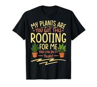 Mes Plantes m'enracinent, tu as Compris, tu Peux Le Faire, Oui T-Shirt