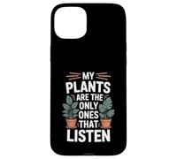 Mes Plantes sont Les seules à écouter Funny Plant Lover Coque pour iPhone 15 Plus