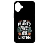 Mes Plantes sont Les seules à écouter Funny Plant Lover Coque pour iPhone 16 Plus