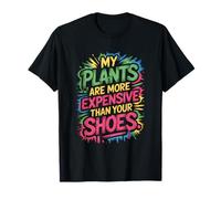 Mes Plantes sont Plus chères Que Vos Chaussures T-Shirt