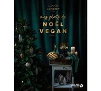 Mes plats de Noël vegan Laforet Marie (Auteur)