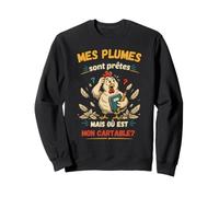 Mes Plumes sont prêtes, mais où est Mon Cartable? Sweatshirt