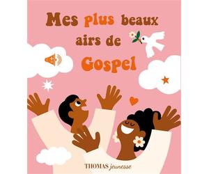 Mes plus beaux airs de Gospel Livre sonore bébé dès 6 mois avec grandes piles AAA alcalines incluses - Ell Armstrong - Thomas Jeunesse - cartonné - Comptine, chant
