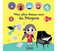 Mes plus beaux airs de Mozart Paule Battault (Auteur), Sarah Andreacchio (Illustration)