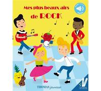 Mes plus beaux airs de rock Livre sonore bébé dès 6 mois avec grandes piles AAA alcalines incluses - Arthur Beauregard - Thomas Jeunesse - cartonné - Comptine, chant
