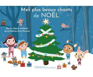 Mes plus beaux chants de Noël en livre musical: Par les choeurs d'enfants de la Maîtrise de la Perverie