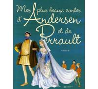 Mes plus beaux contes d'Andersen et de Perrault: Volume 2