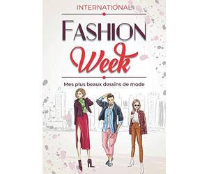 Mes plus beaux dessins de mode - International Fashion W arnet de croquis pour les stylistes et passionné.e.s de créations de vêtements pour ... le prêt à porter de demain | Format A4