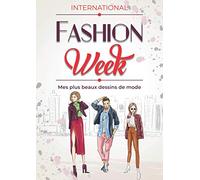 Mes plus beaux dessins de mode - International Fashion Week: Carnet de croquis pour les stylistes et passionné.e.s de créations de vêtements pour ... le prêt à porter de demain | Format A4