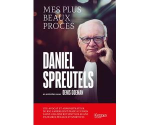 Mes plus beaux procès 40 ans d'affaires pénales et sportives - Daniel Spreutels - Kennes - Les 3 As - broché - Autobiographie