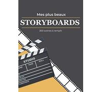 Mes plus beaux Storyboards: Carnet de création pratique pour les cinéastes, vidéastes, réalisateurs ou étudiants en école de cinéma | Planches vierges ... écriture scénarios de films et séries