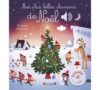 Mes plus belles chansons de Noël - Olivier Latyk - Grund - cartonné - Album éveil dès la naissance