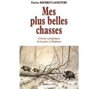 Mes plus belles chasses Patrice Bourrut-Lacouture (Auteur)