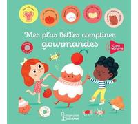 Julie Mercier – Mes plus belles comptines gourmandes – Comptine, chant – Cartonné – Larousse