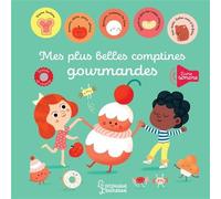 Julie Mercier – Mes plus belles comptines gourmandes – Comptine, chant – Cartonné – Larousse